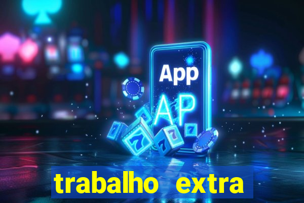 trabalho extra final de semana